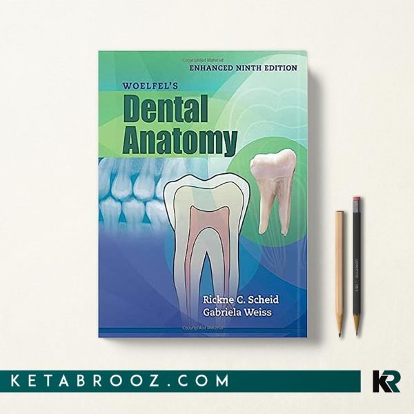 کتاب Woelfel's Dental Anatomy اثر Rickne C. Scheid زبان اصلی