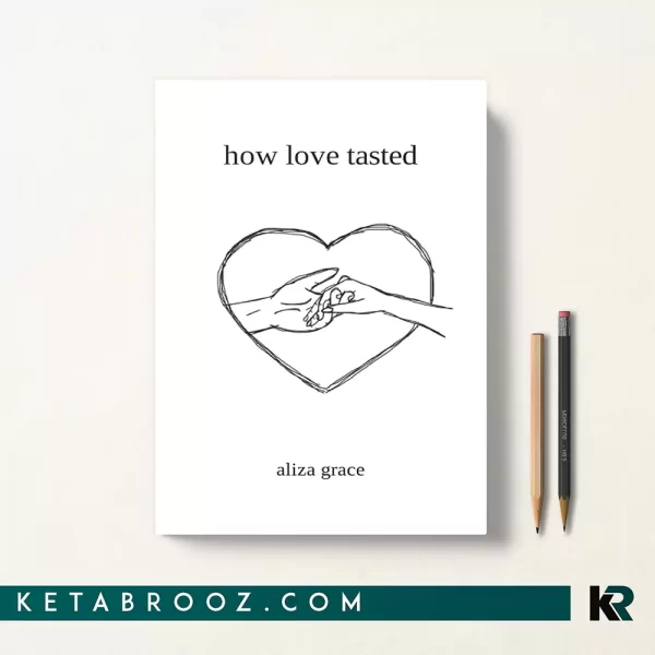 کتاب how love tasted اثر aliza grace زبان اصلی