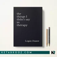 کتاب the things I didn't say in therapy اثر Logan Duane زبان اصلی