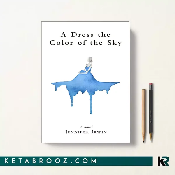 کتاب A Dress the Color of the Sky اثر Jennifer Irwin زبان اصلی
