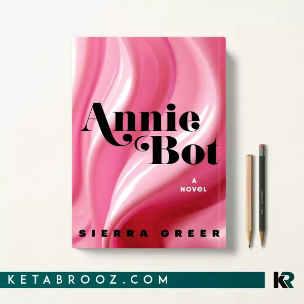 کتاب Annie Bot اثر Sierra Greer زبان اصلی