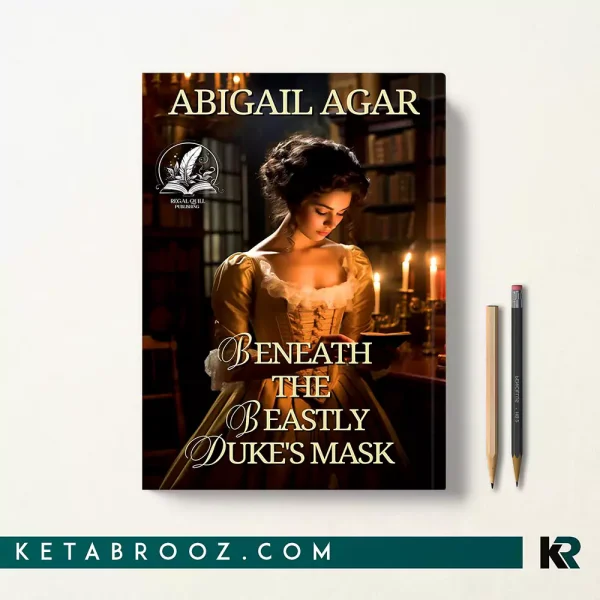 کتاب Beneath the Beastly Duke's Mask اثر Abigail Agar زبان اصلی