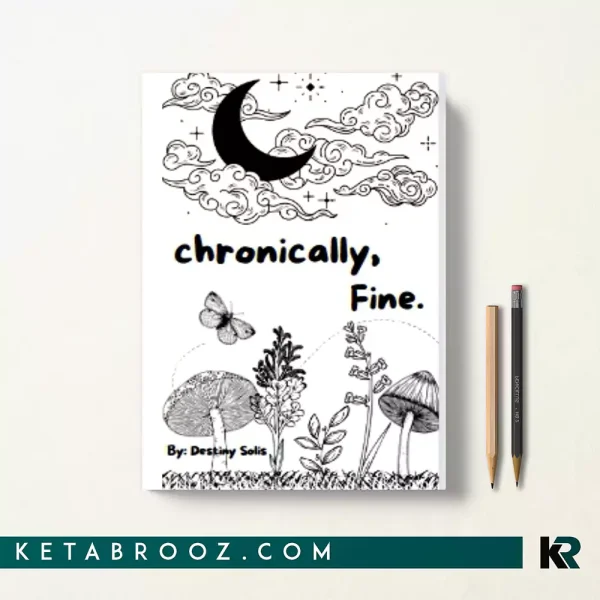 کتاب Chronically Fine اثر Destiny Ann Solis زبان اصلی