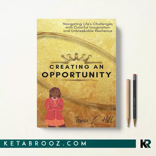 کتاب Creating An Opportunity اثر Tonia Z. Hill زبان اصلی