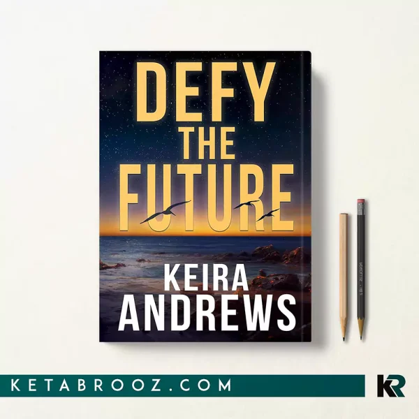 کتاب Defy the Future اثر Keira Andrews زبان اصلی