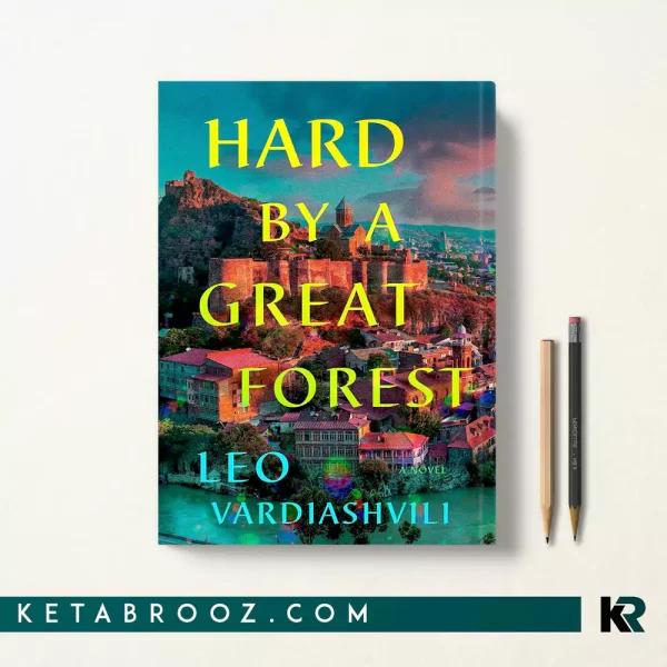 کتاب Hard by a Great Forest اثر Leo Vardiashvili زبان اصلی