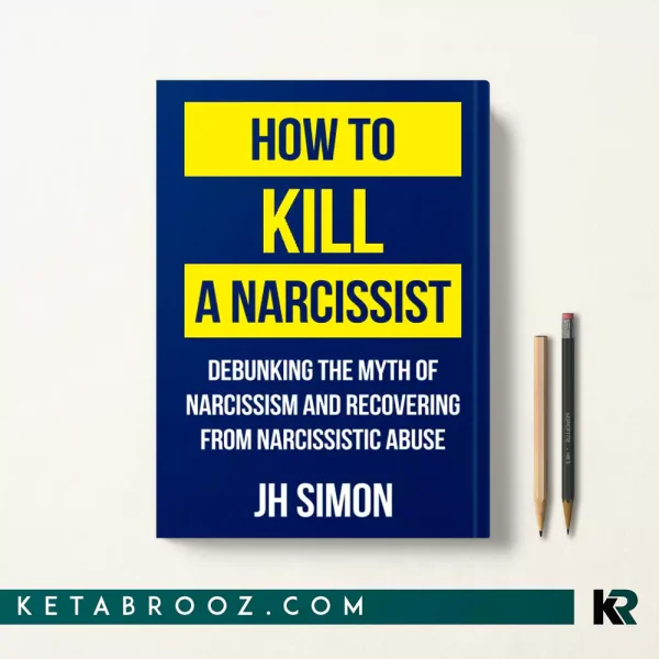 کتاب How to Kill a Narcissist اثر JH Simon زبان اصلی