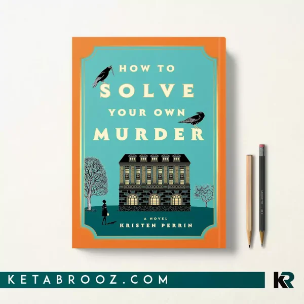 کتاب How to Solve Your Own Murder اثر Kristen Perrin زبان اصلی
