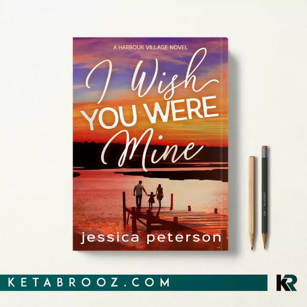 کتاب I Wish You Were Mine اثر Jessica Peterson زبان اصلی