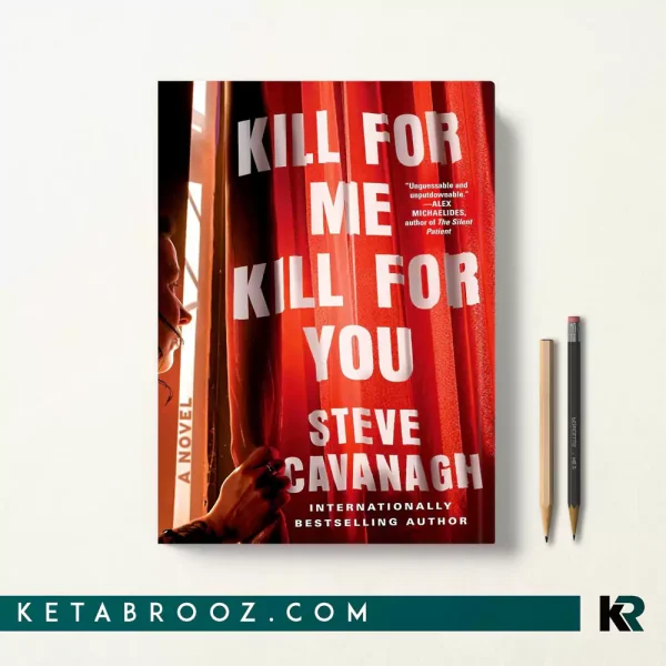 کتاب Kill for Me Kill for You اثر Steve Cavanagh زبان اصلی