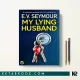 کتاب My Lying Husband اثر E.V. SEYMOUR زبان اصلی