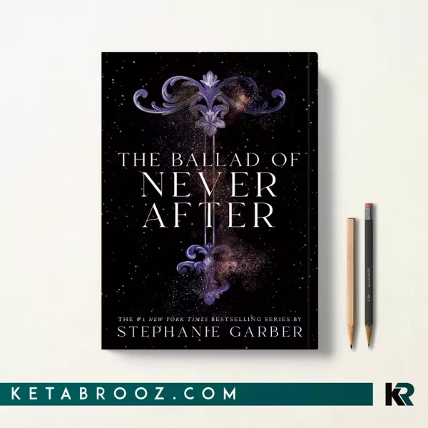 کتاب The Ballad of Never After اثر Stephanie Garber زبان اصلی