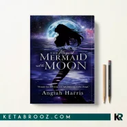 کتاب The Magical Mermaid and the Moon اثر Angiah Harris زبان اصلی