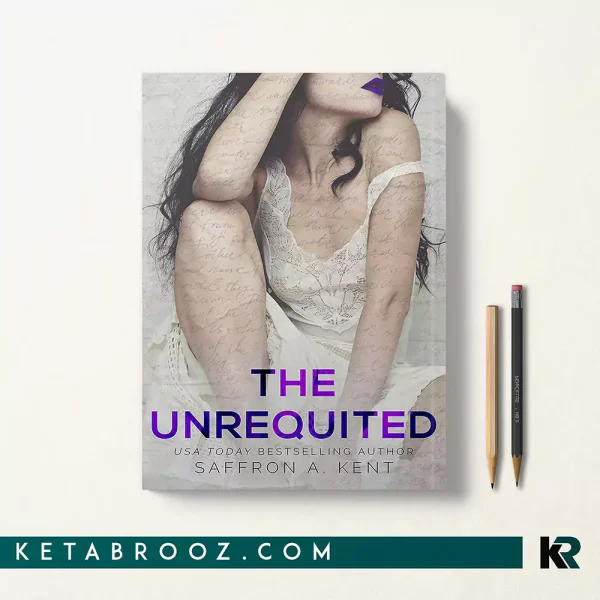 کتاب The Unrequited اثر Saffron A. Kent زبان اصلی