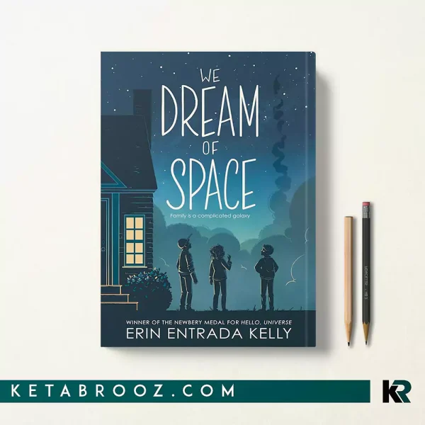 کتاب We Dream of Space اثر Erin Entrada Kelly زبان اصلی
