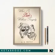 کتاب What Is Love Without Tragedy اثر A. E. Pettit زبان اصلی