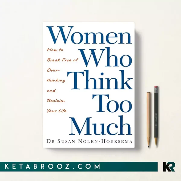 کتاب Women Who Think Too Much اثر Susan Nolen-Hoeksema زبان اصلی