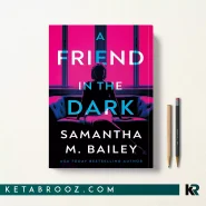 کتاب A Friend in the Dark اثر Samantha M. Bailey زبان اصلی