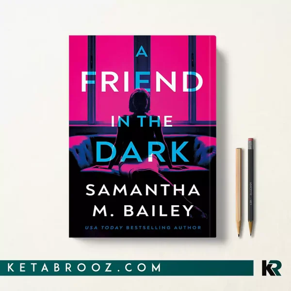 کتاب A Friend in the Dark اثر Samantha M. Bailey زبان اصلی