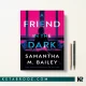 کتاب A Friend in the Dark اثر Samantha M. Bailey زبان اصلی