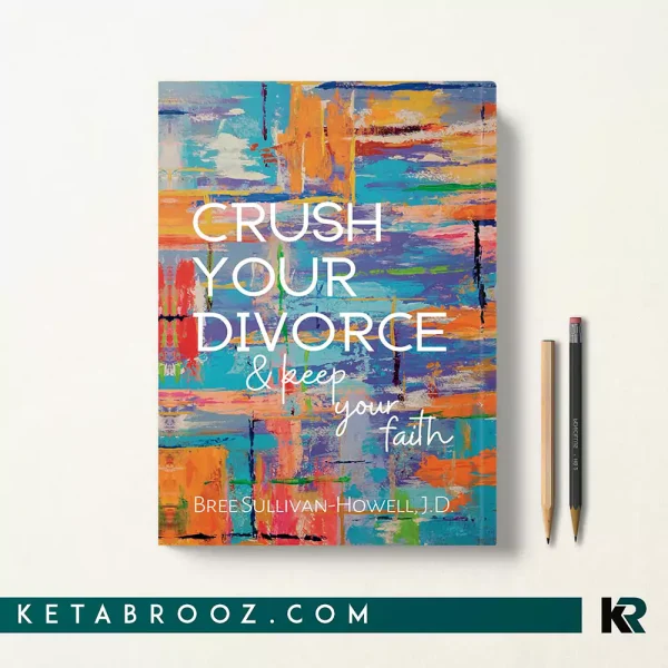 کتاب Crush Your Divorce and Keep Your Faith زبان اصلی