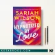 کتاب Hypnotized by Love اثر Sariah Wilson زبان اصلی