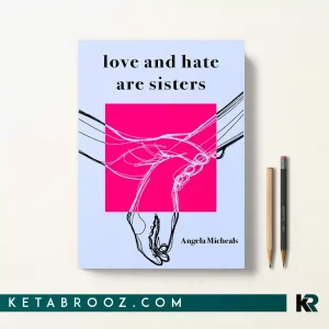 کتاب Love and Hate are Sisters اثر Angela Micheals زبان اصلی