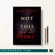 کتاب Not This Time اثر Blake Pierce زبان اصلی