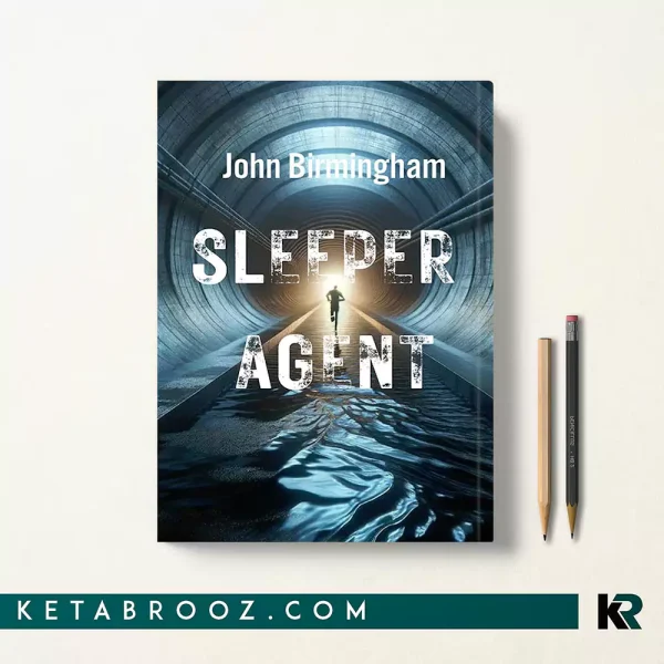 کتاب Sleeper Agent اثر John Birmingham زبان اصلی