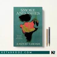 کتاب Smoke and Ashes اثر Amitav Ghosh زبان اصلی