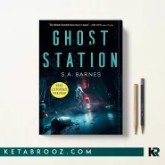 کتاب Sneak Peek for Ghost Station اثر S.A. Barnes زبان اصلی