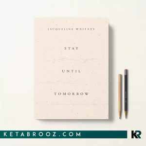 کتاب Stay Until Tomorrow اثر Jacqueline Whitney زبان اصلی