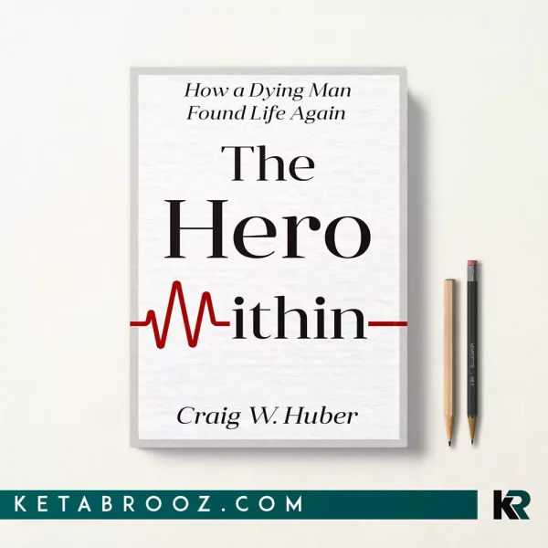 کتاب The Hero Within اثر Craig W. Huber زبان اصلی