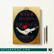 کتاب The Warm Hands of Ghosts اثر Katherine Arden زبان اصلی