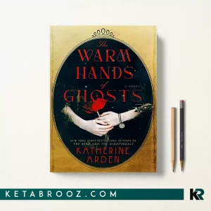 کتاب The Warm Hands of Ghosts اثر Katherine Arden زبان اصلی