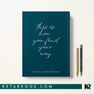 کتاب This Is How You Find Your Way اثر Zanna Keithley زبان اصلی