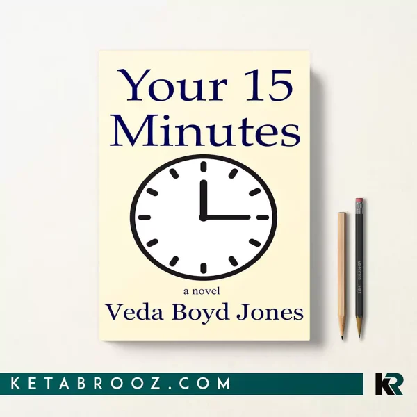 کتاب Your 15 Minutes اثر Veda Boyd Jones زبان اصلی