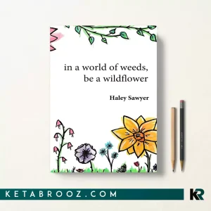 کتاب in a world of weeds be a wildflower اثر Haley Sawyer زبان اصلی