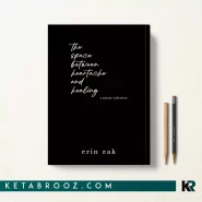 کتاب the space between heartache and healing اثر Erin Zak زبان اصلی