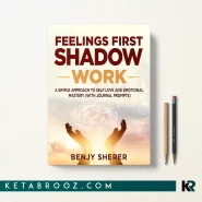 کتاب Feelings First Shadow Work اثر Benjy Sherer زبان اصلی