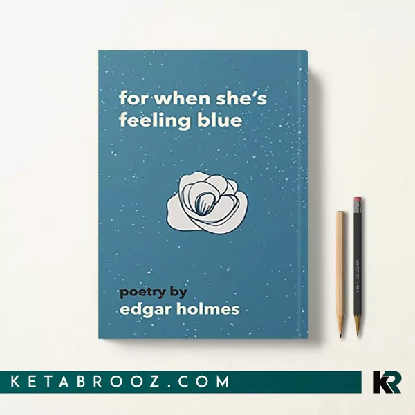 کتاب For When She's Feeling Blue اثر Edgar Holmes زبان اصلی
