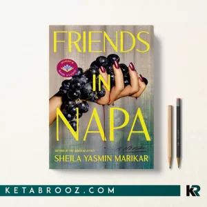 کتاب Friends in Napa اثر Sheila Yasmin Marikar زبان اصلی