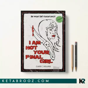 کتاب I Am Not Your Final Girl اثر Claire C. Holland زبان اصلی