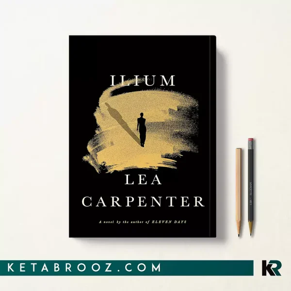 کتاب Ilium اثر Lea Carpenter زبان اصلی