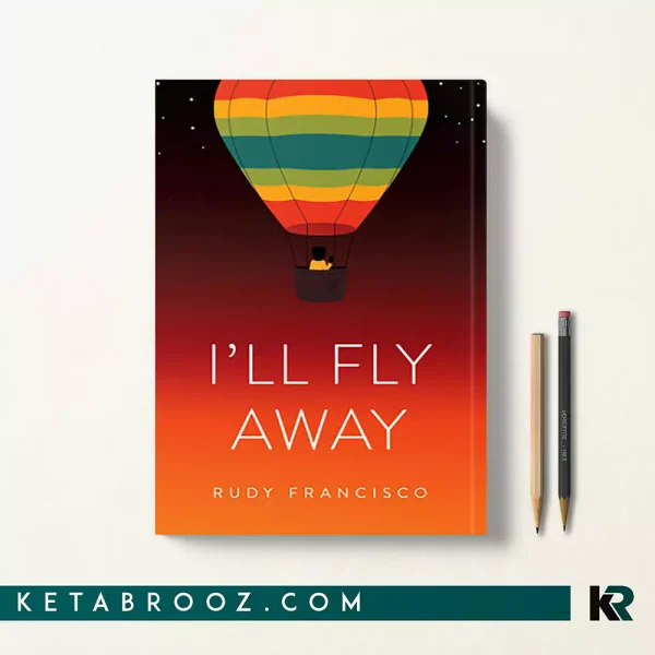 کتاب I'll Fly Away اثر Rudy Francisco زبان اصلی