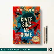 کتاب River Sing Me Home اثر Eleanor Shearer زبان اصلی