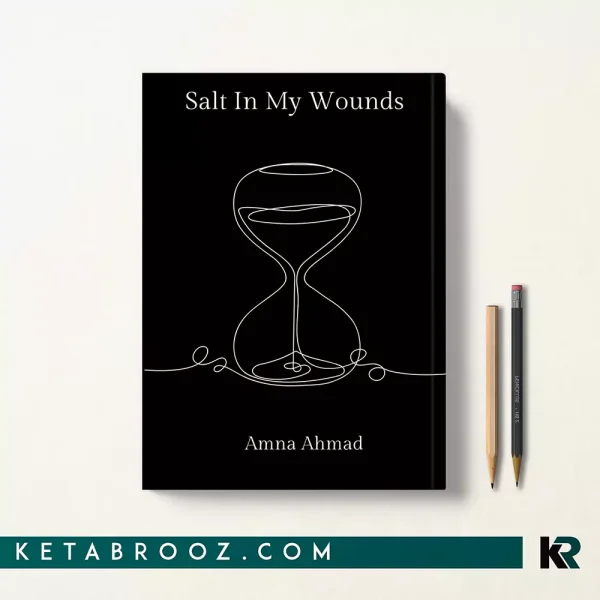 کتاب Salt In My Wounds اثر Amna Ahmad زبان اصلی