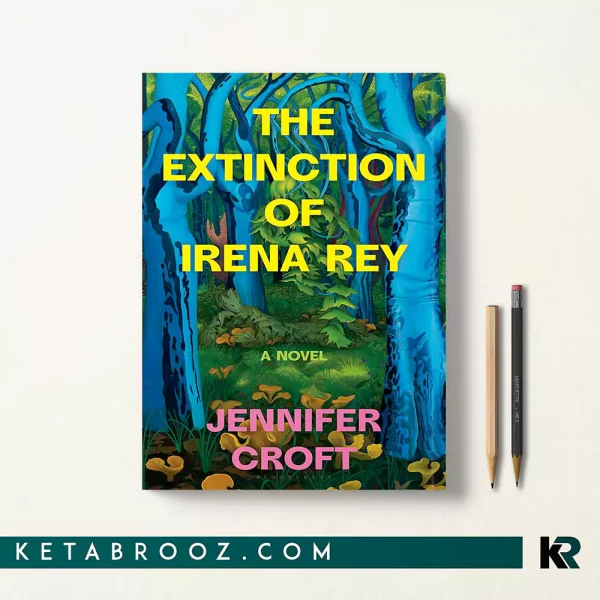 کتاب The Extinction of Irena Rey اثر Jennifer Croft زبان اصلی