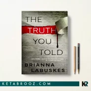 کتاب The Truth You Told اثر Brianna Labuskes زبان اصلی