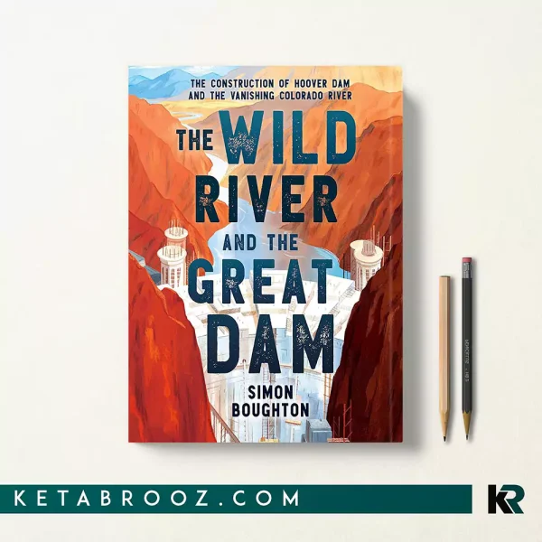 کتاب The Wild River and the Great Dam اثر Simon Boughton زبان اصلی